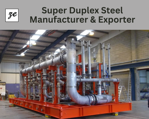 Super Duplex Steel Manufacturer & Exporter with Global Shipping